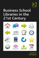 Business School Libraries in the 21st Century - Tim Wales