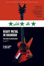 Heavy Metal in Baghdad : The Story of Acrassicauda - Andy Capper