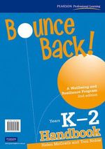 Bounce Back! Years K-2 : Lower Primary Teacher Resource Book 2nd Edition (a Wellbeing and Resilience Program) - Helen McGrath