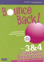 Bounce Back! Years 3 and 4 : Teacher Resource Book for the Classroom 2nd Edition (a Wellbeing and Resilience Program) - Helen McGrath