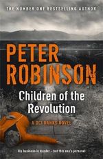 Children of the Revolution : The Inspector Banks Series : Book 21 - Peter Robinson