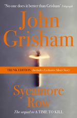 Sycamore Row: Trunk Edition : Only 5000 Printed: Includes Exclusive Short Story - John Grisham