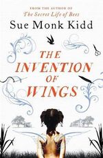 The Invention of Wings - Sue Monk Kidd
