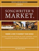 2009 Songwriter's Market : Where & How to Market Your Songs - Greg Haffield