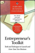 Entrepreneur's Toolkit : Tools and Techniques to Launch and Grow Your New Business : Harvard Business Essentials - Harvard Business School Press