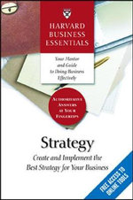 Strategy : Create and Implement the Best Strategy for Your Business : Harvard Business Essentials - Business Essentials Harvard