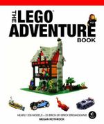 Spaceships, Pirates, Dragons & More! : The LEGO Adventure Book Series :Volume 2 - Megan H. Rothrock