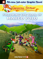 Following the Trail of Marco Polo : Geronimo Stilton Graphic Novel Series : Book 4 - Geronimo Stilton