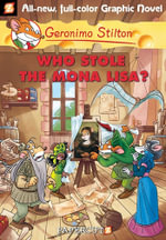 Who Stole the Mona Lisa? : Geronimo Stilton Graphic Novel Series : Book 6 - Geronimo Stilton