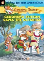 Geronimo Stilton Saves the Olympics : Geronimo Stilton Graphic Novel Series : Book 10 - Geronimo Stilton