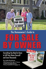 The Homeowner's Guide to For Sale By Owner : Everything You Need to Know to Sell Your Home Yourself and Save Thousands - Jackie Bondanza
