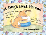 A Dog's Best Friend : An Activity Book for Kids and Their Dogs - Lisa Rosenthal
