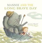 Mannie and the long brave day - Martine Murray