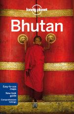 Bhutan : Lonely Planet Travel Guide : 5th Edition - Lonely Planet