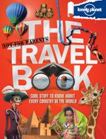 Lonely Planet Not for Parents : The Travel Book : Cool Stuff To Know About Every Country In The World - Lonely Planet