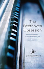 The Beethoven Obsession - Brendan Ward