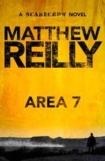 Area 7 : A Scarecrow Novel : Book 2 - Matthew Reilly
