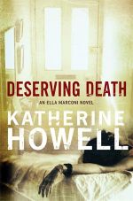 Deserving Death : Detective Ella Marconi - Katherine Howell