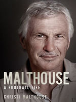 Malthouse : A Football Life - Christi Malthouse