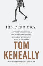 Three Famines - Tom Keneally