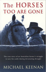The Horses Too Are Gone - Michael Keenan