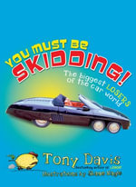 You Must Be Skidding! The Biggest Losers Of The Car World : The Biggest Losers of the Car World - Tony Davis