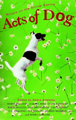 Acts of Dog - Debra Adelaide