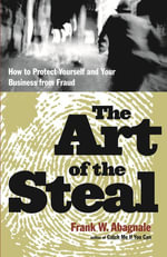 The Art of the Steal - Frank Abagnale