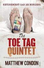 The Toe Tag Quintet - Matthew Condon