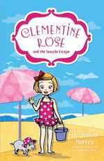 Clementine Rose and the Seaside Escape : Clementine Rose : Book 5 - Jacqueline Harvey