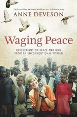 Waging Peace - Anne Deveson