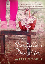 The Storyteller's Daughter - Maria Goodin
