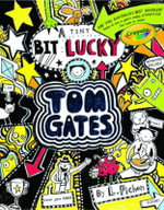 A Tiny Bit Lucky : Tom Gates Series : Book 7 - Liz Pichon