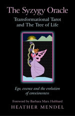 The Syzygy Oracle - Transformational Tarot and The Tree of Life : Ego, Essence and the Evolution of Consciousness - Heather Mendel