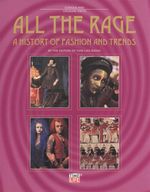 All the Rage : A History Of Fashion And Trends - Time-Life Books Staff