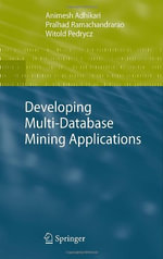 Developing Multi-Database Mining Applications : Advanced Information and Knowledge Processing - Animesh Adhikari