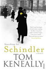 Searching For Schindler - Tom Keneally