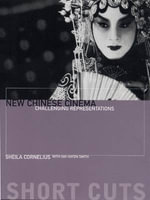 New Chinese Cinema : Challenging Representations - Sheila Cornelius