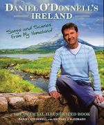 Daniel O'Donnell's Ireland : Songs and Scenes from My Homeland - Daniel O'Donnell