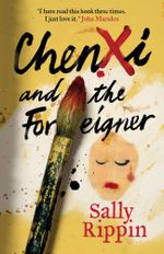 Chenxi and the Foreigner - Sally Rippin