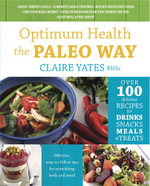Optimum Health the Paleo Way - Claire Yates