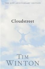 Cloudstreet : 21st Anniversary Edition - Tim Winton