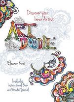 Art of the Doodle : Discover Your Inner Artist - Includes Instructional Book and Guided Journal - Eleanor Kwei