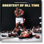 Greatest of All Time - A Tribute to Muhammad Ali : G.O.A.T. - Benedikt Taschen