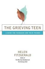 The Grieving Teen : A Guide for Teenagers and Their Friends - Helen ... The Grieving Teen : A Guide for Teenagers and Their Friends - Helen ...
