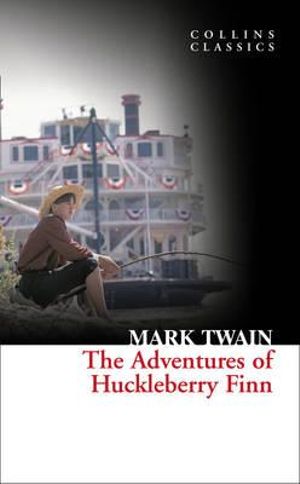 The Adventures Of Huckleberry Finn (Collins Classics) Mark Twain