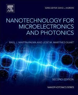 Nanotechnology for Microelectronics and Optoelectronics Fernando Agullo-Rueda, Jose Martinez-Duart, Raul J. Martin-Palmer