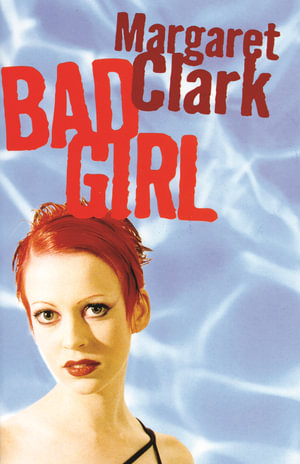Bad Girl Margaret Clark