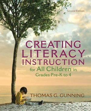 Creating Literacy Instruction for All Children in Grades Pre-K to 4 Thomas G. Gunning