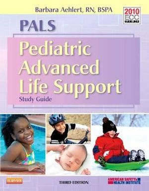 PALS Pediatric Advanced Life Support Barbara Aehlert